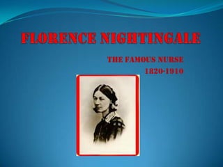 The famous nurse
        1820-1910
 