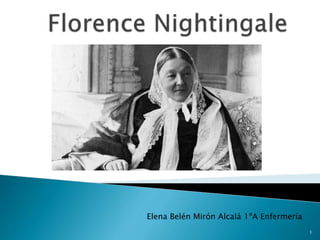 Elena Belén Mirón Alcalá 1ºA Enfermería 
1 
 