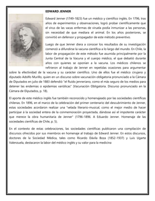 EDWARD JENNER
Edward Jenner (1749-1823) fue un médico y científico inglés. En 1796, tras
años de experimentos y observacio...