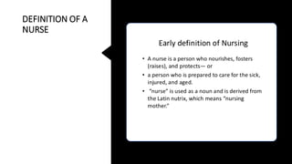 DEFINITION OF A
NURSE
 