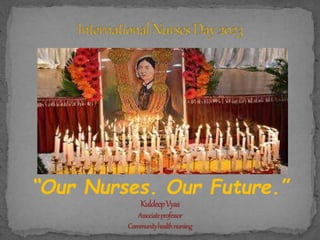 “Our Nurses. Our Future.”
 