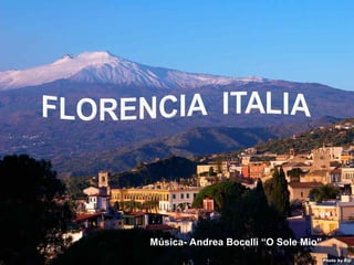 Música- Andrea Bocelli “O Sole Mio” 