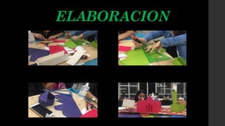 ELABORACION
 