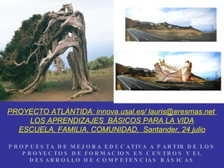 PROPUESTA DE MEJORA EDUCATIVA A PARTIR DE LOS PROYECTOS DE FORMACION EN CENTROS Y EL DESARROLLO DE COMPETENCIAS BÁSICAS EX...
