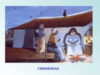 CHISMOSAS 