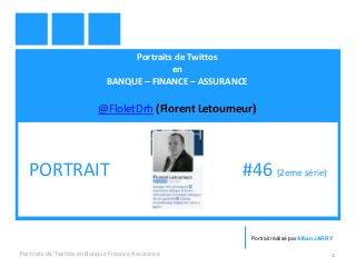 Portraits de Twittos
en
BANQUE – FINANCE – ASSURANCE
@FloletDrh (Florent Letourneur)
Portraits de Twittos en Banque Finance Assurance 1
PORTRAIT #46 (2eme série)
Portrait réalisé par Alban JARRY
 