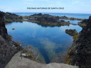 PISCINAS NATURAIS DE SANTA CRUZ 