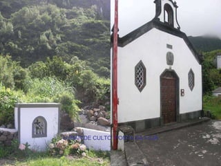 LUGAR DE CULTO  PONTA DA FAJÃ 