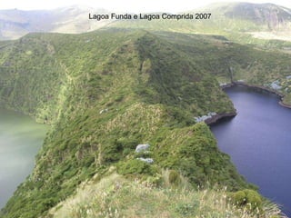 Lagoa Funda e Lagoa Comprida 2007 
