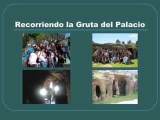 Recorriendo la Gruta del Palacio
 