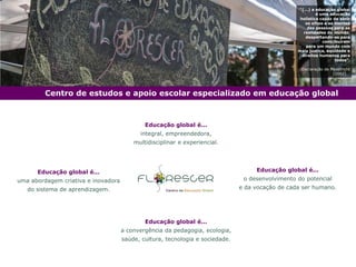 “(...) a educação global
é uma educação
holística capaz de abrir
os olhos e as mentes
das pessoas para as
realidades do mu...