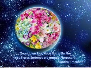 21/08/2017 Sandra Braconnot Face: Só Para falar de flores
 
