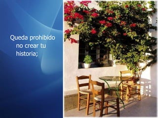 Queda prohibido no crear tu historia; 