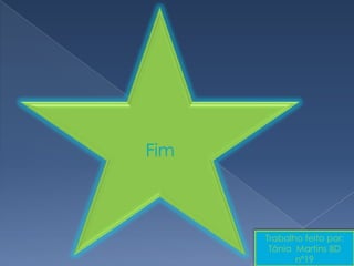 FimTrabalho feito por: Tânia  Martins 8D nº19