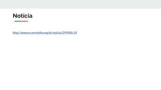 Notícia
http://www.m.vermelho.org.br/noticia/299960-10
 