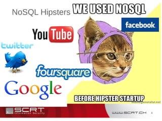 4
NoSQL Hipsters
 