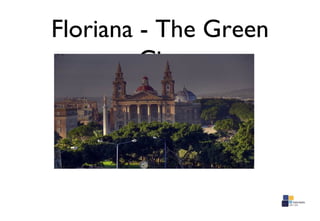 Floriana - The Green City 