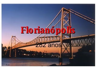 Florianópolis 282 anos 