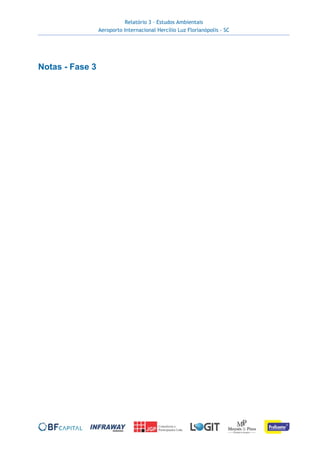 Relatório 3 – Estudos Ambientais
Aeroporto Internacional Hercílio Luz Florianópolis - SC
Notas - Fase 3
 
