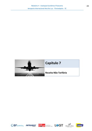 Relatório 4 - Avaliação Econômico-Financeira
Aeroporto Internacional Hercílio Luz - Florianópolis - SC
23
Capítulo 7
Receita Não Tarifária
 