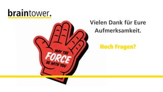 Vielen Dank für Eure
Aufmerksamkeit.
Noch Fragen?
 