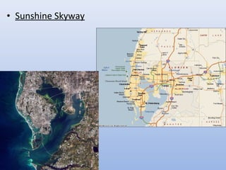 • Sunshine Skyway
 