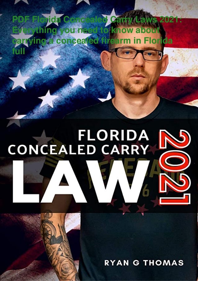⚡PDF⚡ Florida Concealed Carry Laws 2021 Everything you need to know about carrying a concealed