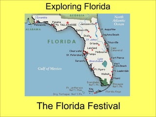 Exploring Florida
The Florida Festival
 