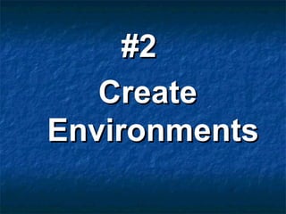 #2#2
CreateCreate
EnvironmentsEnvironments
 