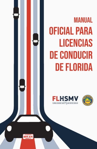 MANUAL
OFICIAL PARA
LICENCIAS
DE CONDUCIR
DE FLORIDA
 
