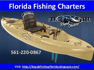 Visit: http://KayakFishingFlorida.blogspot.com/
Florida Fishing Charters
561-220-0867
 
