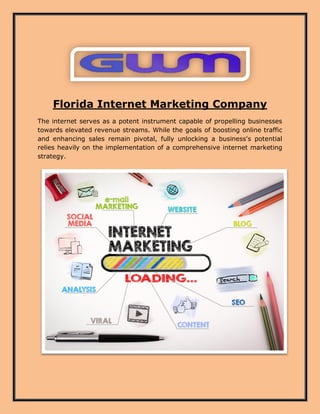 Florida Internet Marketing Company
The internet serves as a potent instrument capable of propelling businesses
towards elevated revenue streams. While the goals of boosting online traffic
and enhancing sales remain pivotal, fully unlocking a business's potential
relies heavily on the implementation of a comprehensive internet marketing
strategy.
 