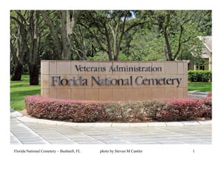 Florida National Cemetery – Bushnell, FL   photo by Steven M Cantler   1
 
