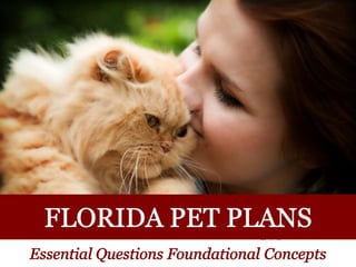 Florida Pet Plans: Essential Questions Fundamental Concepts