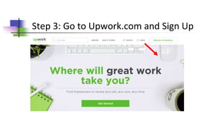 Step 3: Go to Upwork.com and Sign Up
 
