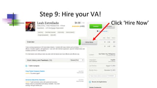 Click ‘Hire Now’
Step 9: Hire your VA!
 