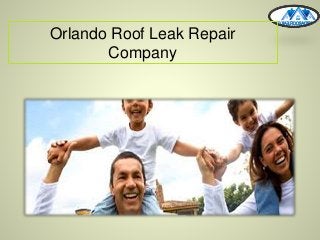 Orlando Roof Leak Repair
Company
 