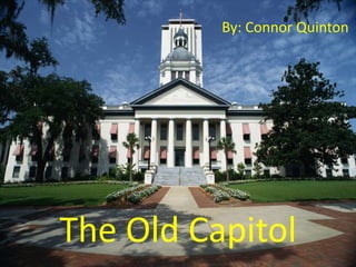 The Old Capitol
By: Connor Quinton
 