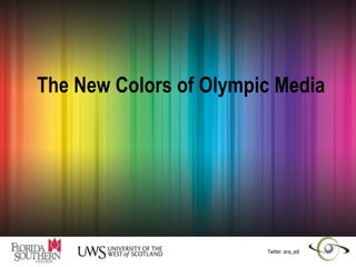 The New Colors of Olympic Media 