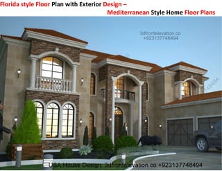 Florida style Floor Plan with Exterior Design –
Mediterranean Style Home Floor Plans
 