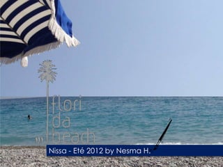 Nissa - Eté 2012 by Nesma H.
 