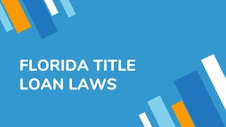 FLORIDA TITLE
LOAN LAWS
 