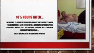 18 ½ HOURS LATER….
WE MADE IT TO OUR RENTAL HOUSE IN BRADENTON FLORIDA! IT WAS A
THREE BEDROOM 2 BATH HOUSE WITH A LARGE OPEN KITCHEN LIVING
ROOM AREA. HAYDEN AND I HAD OUR OWN BEDROOM WITH TWO TWIN
BEDS BUT THAT’S NOT ALL…..
THERE WAS A FENCED IN SWIMMING POOL!!!!!!

 