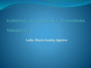 Lcdo. Mario Godoy Aguirre
 