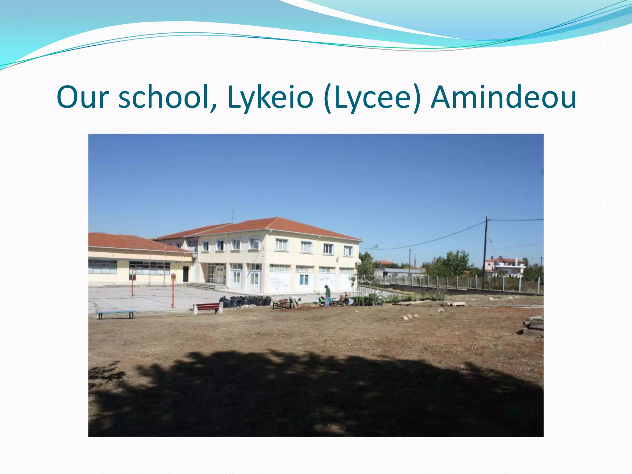 Our school, Lykeio (Lycee) Amindeou