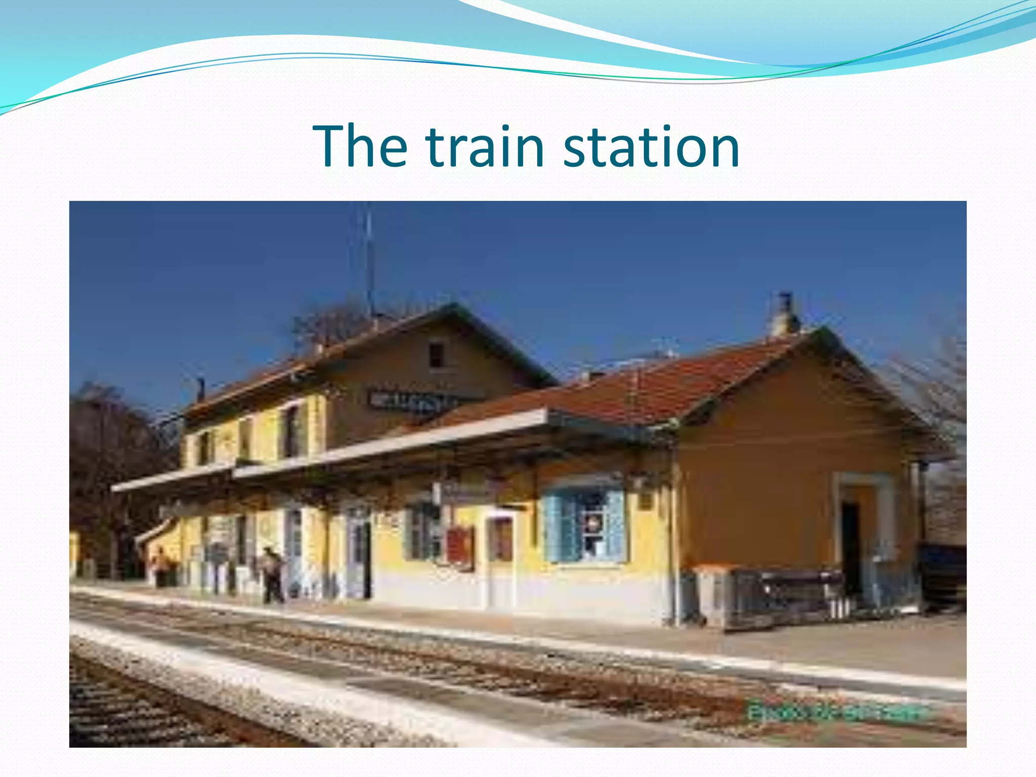 The train station