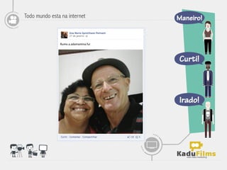 Todo mundo esta na internet




                              	
  
 