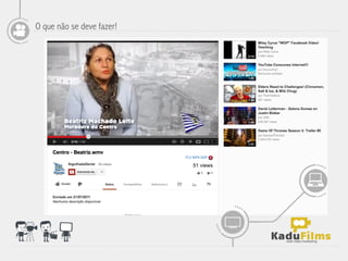 O que não se deve fazer!
 