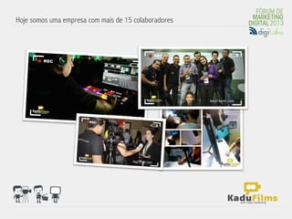 Hoje somos uma empresa com mais de 15 colaboradores




                                                      	
  
 