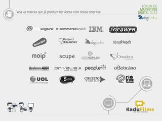 Veja as marcas que já produziram vídeos com nossa empresa!

	
  
 